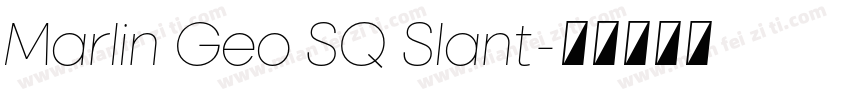 Marlin Geo SQ Slant字体转换